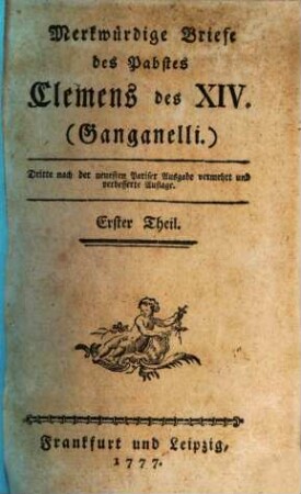 Merkwürdige Briefe des Pabstes Clemens des XIV. (Ganganelli), 1