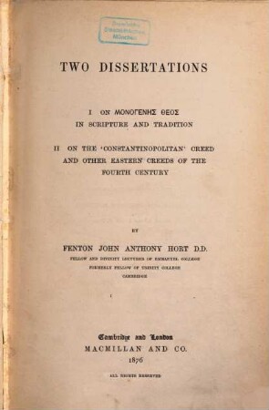 Two dissertations 1. on  Deós in scripture and tradition, 2. on the "Constantinopolitan" Creed and other eastern Creeds of the fourth Century