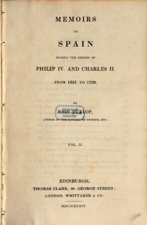 Memoirs of Spain during the reigns of Philip IV. and Charles II. from 1621 to 1700. 2