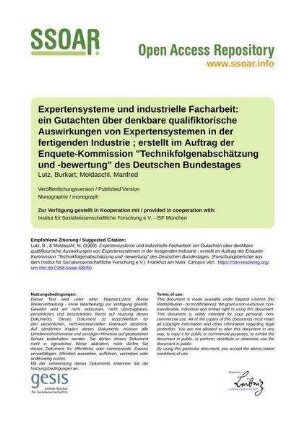 Expertensysteme und industrielle Facharbeit: ein Gutachten über denkbare qualifiktorische Auswirkungen von Expertensystemen in der fertigenden Industrie ; erstellt im Auftrag der Enquete-Kommission "Technikfolgenabschätzung und -bewertung" des Deutschen Bundestages