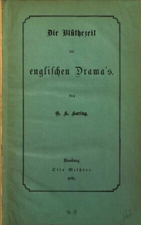 Die Blüthezeit des englischen Drama's