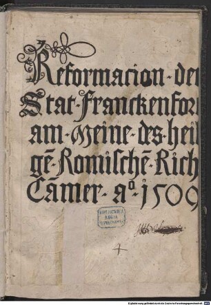 Reformacion der Stat Franckenfort am Meine, des heiligẽ Römischẽ Richs Cãmer a° 1509