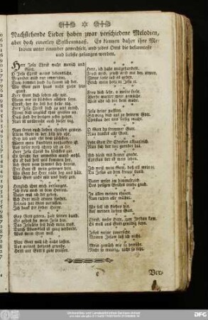 Nachstehende Lieder haben zwar verschiedene Melodien, aber doch einerley Sylbenmaaß. Es können daher ihre Melodien unter einander gewechselt, und jedes Orts die bekannteste und liebste gesungen werden.