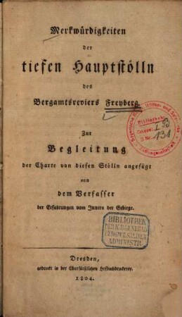 Merkwürdigkeit der tiefen Hauptstölln des Bergamtsreviers Freyberg : zur Begleitung der Charte von diesen Stölln angefügt