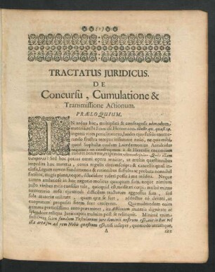 Tractatus Iuridicus. De Concursu, Cumulatione '& Transmissione Actionum. Praeloquium.