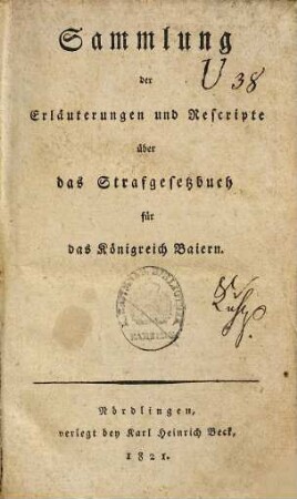 Sammlung der Erläuterungen und Rescripte über das Strafgesetzbuch für das Königreich Baiern