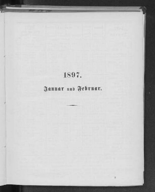 1897. Januar und Februar.