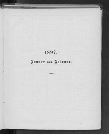 1897. Januar und Februar.