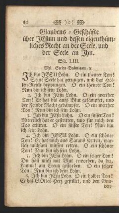 Glaubens-Geschäfte über Jesum und dessen eigenthümliches Recht an der Seele, und der Seele an Ihn. Esa. LIII. : Mel. Seelen-Bräutigam, [et]c.