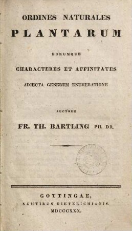 Ordines naturales plantarum eorumque characteres et affinitates : Adjecta generum enumeratione