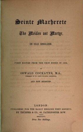 Seinte Marherete the meiden ant martyr in old English : first edited from the skin books in 1862 ... and now reissued
