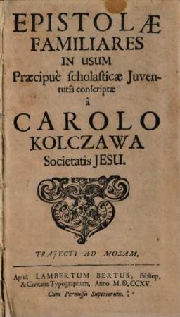 Epistolae Familiares : In Usum Praecipuè scholasticae Juventutis conscriptae