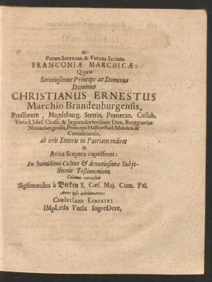 Fatum Serenum & Votum Serium Franconiae Marchicae Quum ... Christianus Ernestus Marchio Brandenburgensis, ... ab oris Exteris in Patriam rediret & Avita Sceptra capesseret ... Calamo Recensuit Sigismundus a Birken. ...