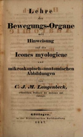 Handbuch der Anatomie mit Hinweisung auf die Icones anatomicae, [4]. Lehre der Bewegungs-Organe mit Hinweisung auf die Icones myologicae und mikroskopisch-anatomischen Abbildungen