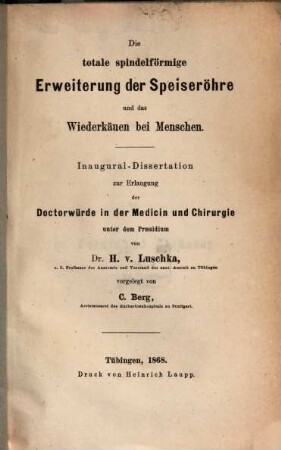 Die totale spindelförmige Erweiterung der Speiseröhre und das Wiederkäuen bei Menschen : Inaugural-Dissertation ... unter dem Praesidium von Dr. H. v. Luschka