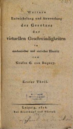 Weitere Entwickelung und Anwendung des Gesetzes der virtuellen Geschwindigkeiten in mechanischer und statischer Hinsicht, 1