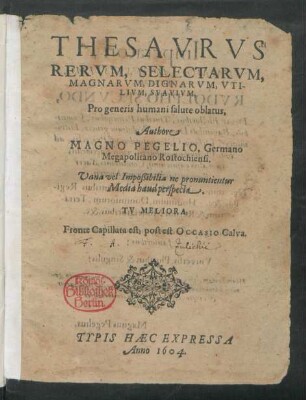 Thesaurus Rerum, Selectarum, Magnarum, Dignarum, Utilium, Suavium, Pro generis humani salute oblatus