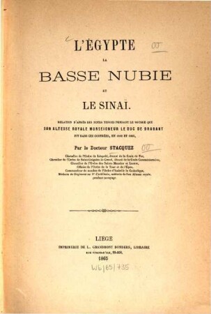 L'Égypte, la Basse Nubie et le Sinai : Relation d'après des notes tenues pendant le voyage que son Altesse Royale Monseigneur le Duc de Brabant fit dans ses contrées, en 1862 et 1863