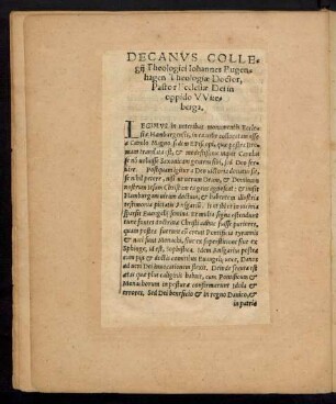 Decanus Collegii Theologici Iohannes Bugenhagen Theologiae Doctor, Pastor Ecclesiae Dei in oppido Wittenberga.