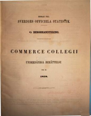 Bidrag till Sveriges officiella statistik. C, Bergshandtering. 1858