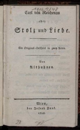 Carl von Reichenau oder Stolz und Liebe : Ein Original-Lustspiel in zwey Acten