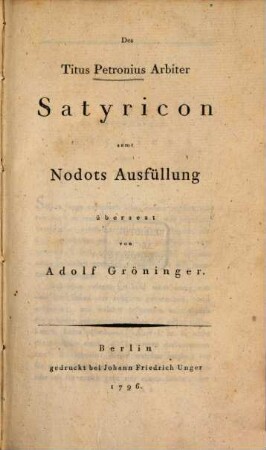 Des Titus Petronius Arbiter Satyricon : sammt Nodots Ausfüllung
