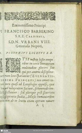Eminentissimo Principi Francisco Barberino S.R.E. Cardinali, S.D.N. Urbani VIII. Generoso Nepoti, Fortunius Licetus B. A.