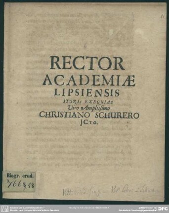 Rector academiae Lipsiensis ituris exequias viro amplissimo Christiano Schurero jcto. : [progr. ad exequias Chrn. Schureri]