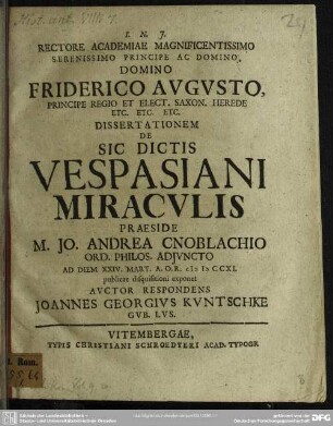 Rectore Academiae Magnificentissimo Serenissimo Principe Ac Domino, Domino Friderico Augusto ... Dissertationem De Sic Dictis Vespasiani Miraculis