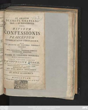 In Sensum Decreti Gratiani Dist. I. De Poenitentia Circa Divinum Confessionis Praeceptum : Commentatio Theologica