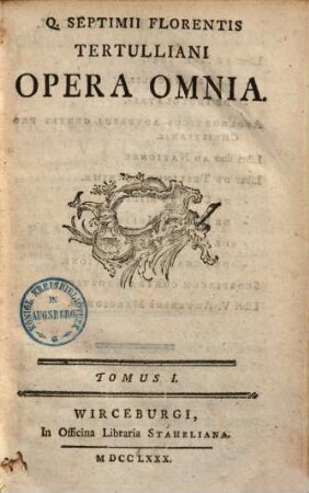 Q. Septimii Florentis Tertulliani Opera Omnia, 1