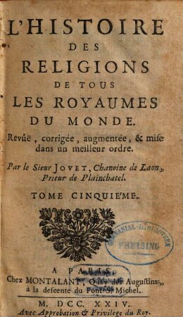 L' Histoire Des Réligions De Tous Les Royaumes Du Monde : Revûë, corrigée, augmentée, & mise dans un meilleur ordne, 5