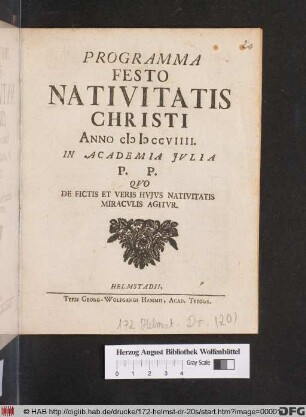 Programma In Festo Nativitatis Christi Anno MDCCVIIII. In Academia Jvlia P. P. Qvo De Fictis Et Veris Hvjvs Nativitatis Miracvlis Agitvr