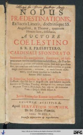 Nodus Praedestinationis, Ex Sacris Litteris, doctrináque Ss. Augustini, & Thomae, quantum Homini licet, dissolutus