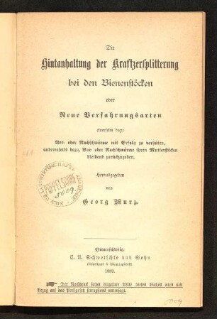 Die Hintanhaltung der Kraftzersplitterung bei den Bienenstöcken : oder: Neue Verfahrungsarten einerseits dazu, Vor- oder Nachschwärme mit Erfolg zu verhüten andererseits dazu, Vor- oder Nachschwärme ihren Mutterstöcken bleibend zurückzugeben