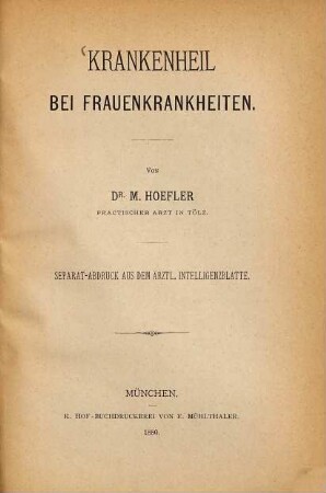 Krankenheil bei Frauenkrankheiten : Separat-Abdruck aus dem ärztl. Intelligenzblatt