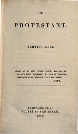 De protestant : tijdschrift voor de evangelische Christenheid in het Koningrijk der Nederlanden. 8. 1826
