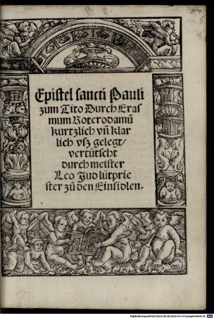 Paraphrases zu tütsch Die Epistlen sancti Pauli : I Zu den Ephesiern. I Zu den Philippensern. I Zun Collossenseren. II Zu den Thessalonicenseren. II Zum Timotheo. I Zum Titto. I Zum Philemon, [6]. Epistel sancti Pauli zum Tito