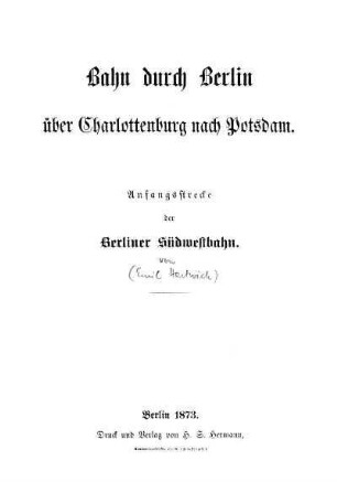 Bahn durch Berlin über Charlottenburg nach Potsdam : Anfangsstrecke der Berliner Südwestbahn