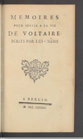 Mémoires pour servir à la vie de Voltaire: écrits par lui-même.