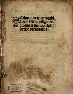 De memorabilibus Mu[n]di : diligenter annotatus et indicio alphabetico prenotatus