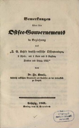 Bemerkungen ub̈er die Ostsee-Gouvernements in Beziehung auf "J. G. Kohl's deutsch-russische Ostseeprovinzen ...