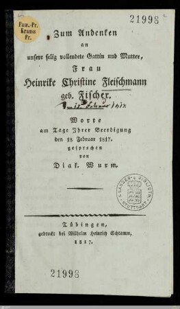 Zum Andenken an unsere selig vollendete Gattin und Mutter, Frau Heinrike Christine Fleischmann geb. Fischer : Worte am Tage Ihrer Beerdigung den 18 Februar 1817