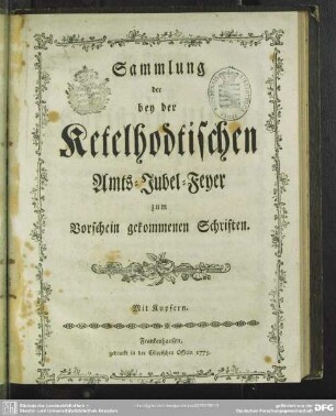 Sammlung der bey der Ketelhodtischen Amts-Jubel-Feyer zum Vorschein gekommenen Schriften