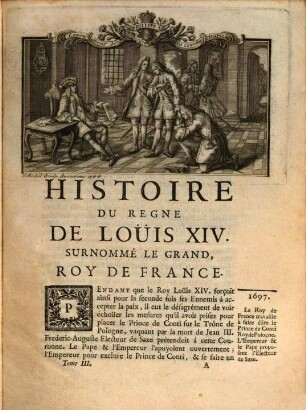 Histoire du regne de Louis XIV. surnommé le grand, roy de France. 3. - 614, VIII S.