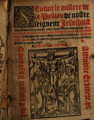 Le mistère de la passion de nostre Seigneur Jesuchrist