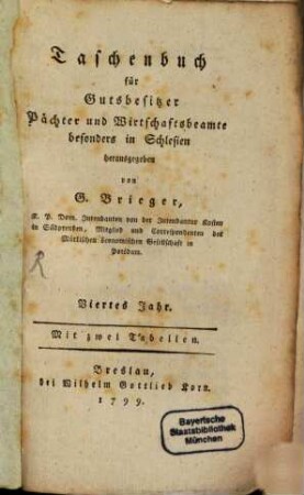 Taschenbuch für Gutsbesitzer, Pächter und Wirtschaftsbeamte, besonders in Schlesien. 4. 1799