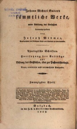 Johann Michael Sailer's sämmtliche Werke, 20. Theologische Schriften: Fortsetzung der Beiträge zur Bildung des Geistlichen, oder zur Pastoraltheologie