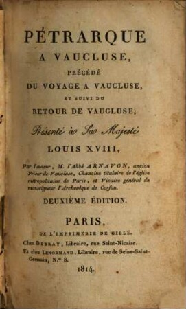 Pétrarque à Vaucluse : préc22edé du Voyage à Vaucluse et suivi du Retour de Vaucluse