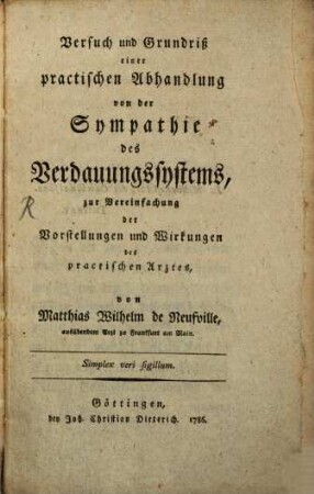 Versuch und Grundriß einer practischen Abhandlung von der Sympathie des Verdauungssystems : zur Vereinfachung der Vorstellungen und Wirkungen des practischen Arztes